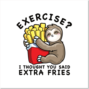 Funny Sloth Exercise I Thought You Said Extra Fries Posters and Art